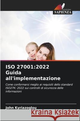 ISO 27001: 2022 Guida all'implementazione John Kyriazoglou 9786207593156 Edizioni Sapienza - książka