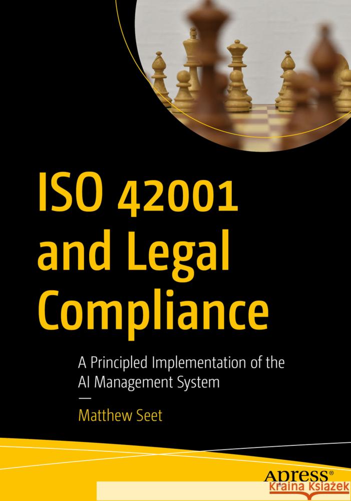 ISO 42001 and Legal Compliance Seet, Matthew 9798868820984 Apress - książka