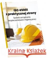 ISO 45001 z praktycznej strony. System... Katarzyna Kot 9788384093078 Wiedza i Praktyka - książka
