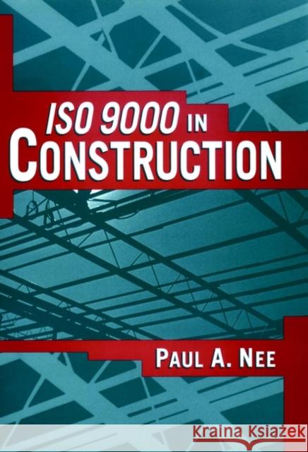 ISO 9000 in Construction Paul A. Nee 9780471121213 Wiley-Interscience - książka