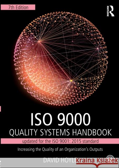 ISO 9000 Quality Systems Handbook-updated for the ISO 9001: 2015 standard: Increasing the Quality of an Organization's Outputs Hoyle, David 9781138188648 Routledge - książka