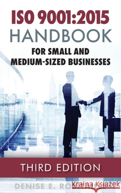 ISO 9001: 2015 Handbook for Small and Medium-Sized Businesses Denise E Robitaille   9780873899055 ASQ Quality Press - książka