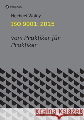 ISO 9001: 2015: vom Praktiker für Praktiker Waldy, Norbert 9783732333523 Tredition Gmbh - książka