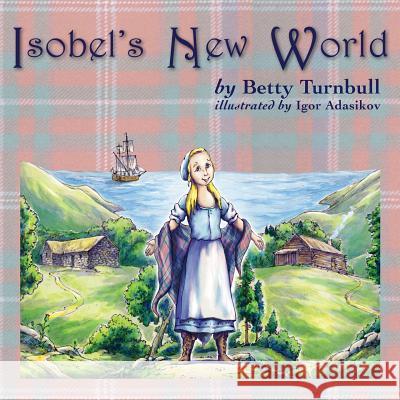 Isobel's New World Betty Turnbull Igor Adasikov 9781611530063 Light Messages - książka