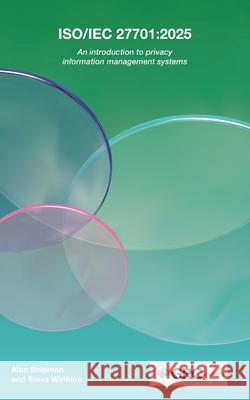 Iso/Iec 27701: 2025: An introduction to privacy information management systems Alan Shipman Steve Watkins 9781787786080 Itgp - książka