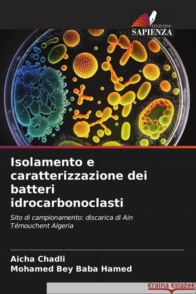 Isolamento e caratterizzazione dei batteri idrocarbonoclasti Aicha Chadli Mohamed Bey Bab 9786206670247 Edizioni Sapienza - książka