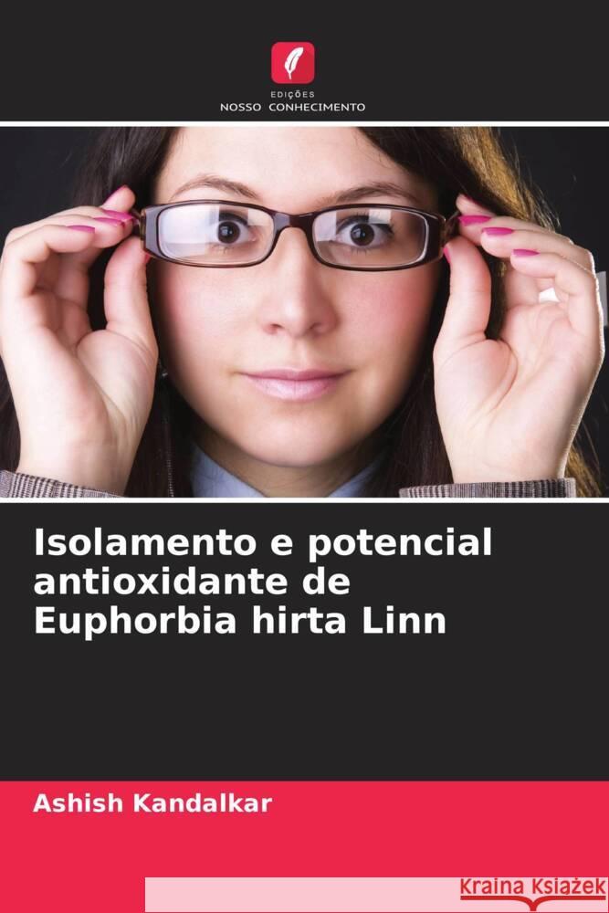 Isolamento e potencial antioxidante de Euphorbia hirta Linn Kandalkar, Ashish 9786202867344 Edicoes Nosso Conhecimento - książka