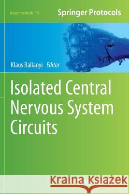 Isolated Central Nervous System Circuits Klaus Ballanyi 9781493961832 Humana Press - książka