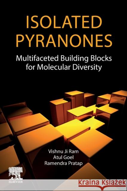 Isolated Pyranones: Multifaceted Building Blocks for Molecular Diversity Vishnu J Atul Goel Ramendra Pratap 9780128212165 Elsevier - książka