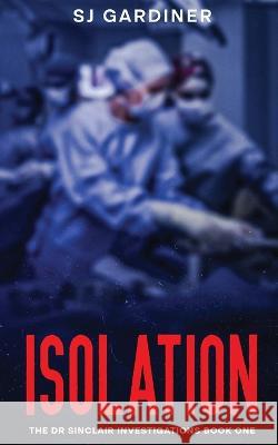 Isolation Sj Gardiner   9781923064003 Isolation Press - książka