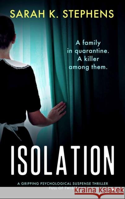 Isolation: A Gripping Psychological Suspense Thriller Full of Twists Stephens, Sarah K. 9781913942045 Bloodhound Books - książka