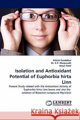 Isolation and Antioxidant Potential of Euphorbia hirta Linn Kandalkar, Ashish 9783844310665 LAP Lambert Academic Publishing AG & Co KG - książka