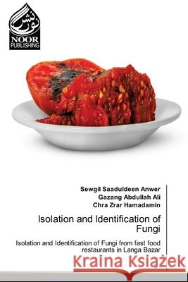Isolation and Identification of Fungi Sewgil Saaduldeen Anwer, Gazang Abdullah Ali, Chra Zrar Hamadamin 9786202793537 Noor Publishing - książka