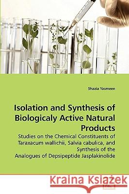 Isolation and Synthesis of Biologicaly Active Natural Products Shazia Yasmeen 9783639230208 VDM Verlag - książka