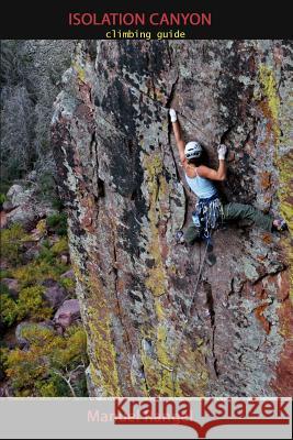 Isolation Canyon Climbing Guide: Narrows of Pine Creek Manuel Rangel 9781453752692 Createspace - książka