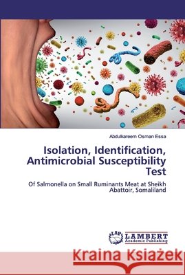 Isolation, Identification, Antimicrobial Susceptibility Test Essa, Abdulkareem Osman 9786139972043 LAP Lambert Academic Publishing - książka