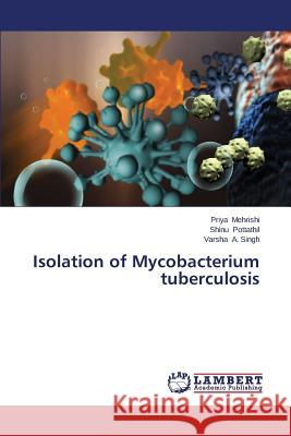 Isolation of Mycobacterium Tuberculosis Mehrishi Priya 9783659529702 LAP Lambert Academic Publishing - książka