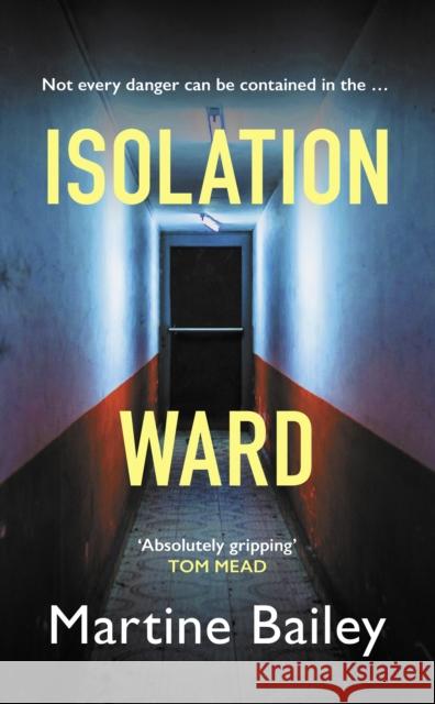 Isolation Ward: The nail-biting psychological thriller Martine Bailey 9780749030995 Allison & Busby - książka