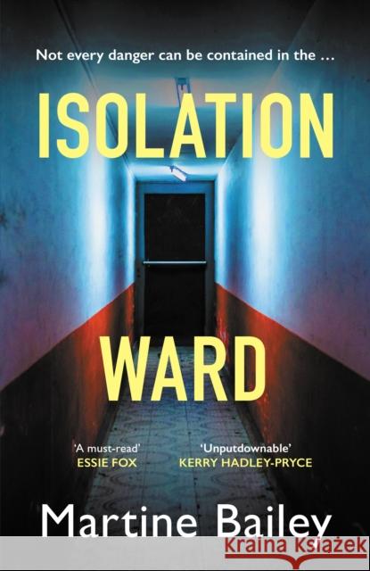 Isolation Ward: The nail-biting psychological thriller Martine Bailey 9780749031053 Allison & Busby - książka
