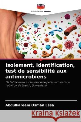 Isolement, identification, test de sensibilité aux antimicrobiens Abdulkareem Osman Essa 9786204080949 Editions Notre Savoir - książka