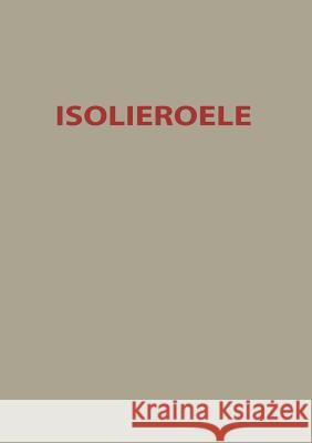 Isolieroele: Theoretische Und Praktische Fragen Alber, O. 9783642503962 Springer - książka