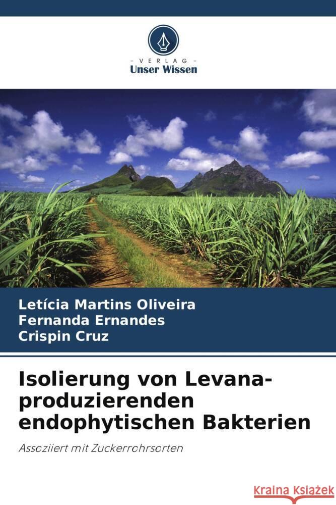 Isolierung von Levana-produzierenden endophytischen Bakterien Let?cia Martin Fernanda Ernandes Crispin Cruz 9786207214952 Verlag Unser Wissen - książka