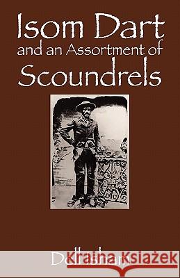 Isom Dart and an Assortment of Scoundrels Dell Isham 9781432744274 Outskirts Press - książka