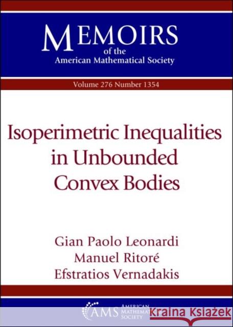 Isoperimetric Inequalities in Unbounded Convex Bodies Gian Paolo Leonardi, Manuel Ritore, Efstratios Vernadakis 9781470451189 American Mathematical Society - książka