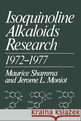 Isoquinoline Alkaloids Research 1972-1977 Maurice Shamma 9781461588214 Springer - książka