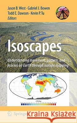 Isoscapes: Understanding Movement, Pattern, and Process on Earth Through Isotope Mapping West, Jason B. 9789048133536 Springer - książka