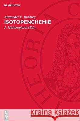 Isotopenchemie Alexander E. Brodsky J. M?hlenpfordt 9783112708682 de Gruyter - książka