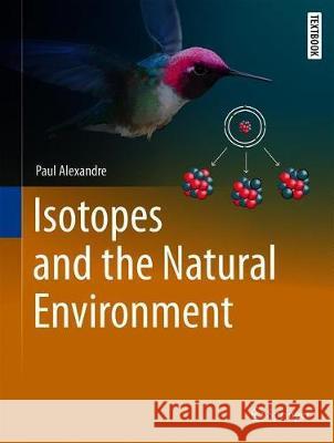 Isotopes and the Natural Environment Paul Alexandre 9783030336516 Springer - książka