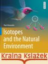Isotopes and the Natural Environment Paul Alexandre 9783030336547 Springer