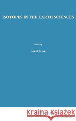 Isotopes in the Earth Sciences H. G. Attendorn Robert N. C. Bowen R. N. C. Bowen 9780412537103 Kluwer Academic Publishers - książka