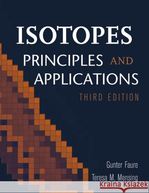 Isotopes: Principles and Applications Faure, Gunter 9780471384373 John Wiley & Sons - książka