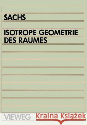 Isotrope Geometrie Des Raumes Hans Sachs 9783528063320 Vieweg+teubner Verlag - książka