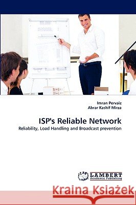 ISP's Reliable Network Imran Pervaiz, Abrar Kashif Mirza 9783838364537 LAP Lambert Academic Publishing - książka