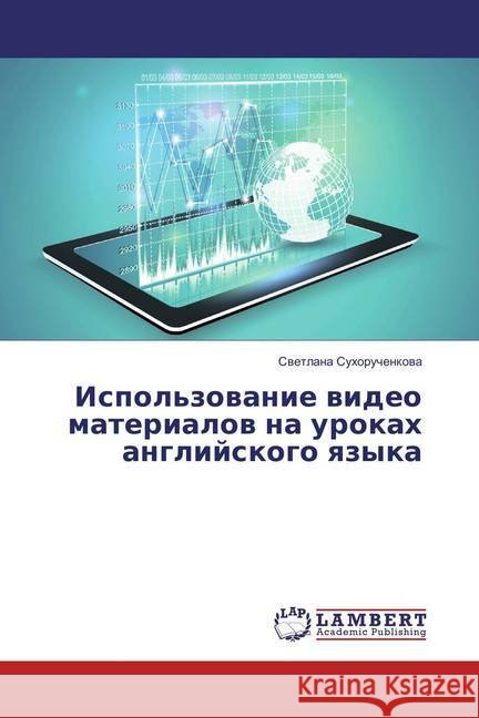 Ispol'zovanie video materialov na urokah anglijskogo yazyka Suhoruchenkova, Svetlana 9783659865305 LAP Lambert Academic Publishing - książka