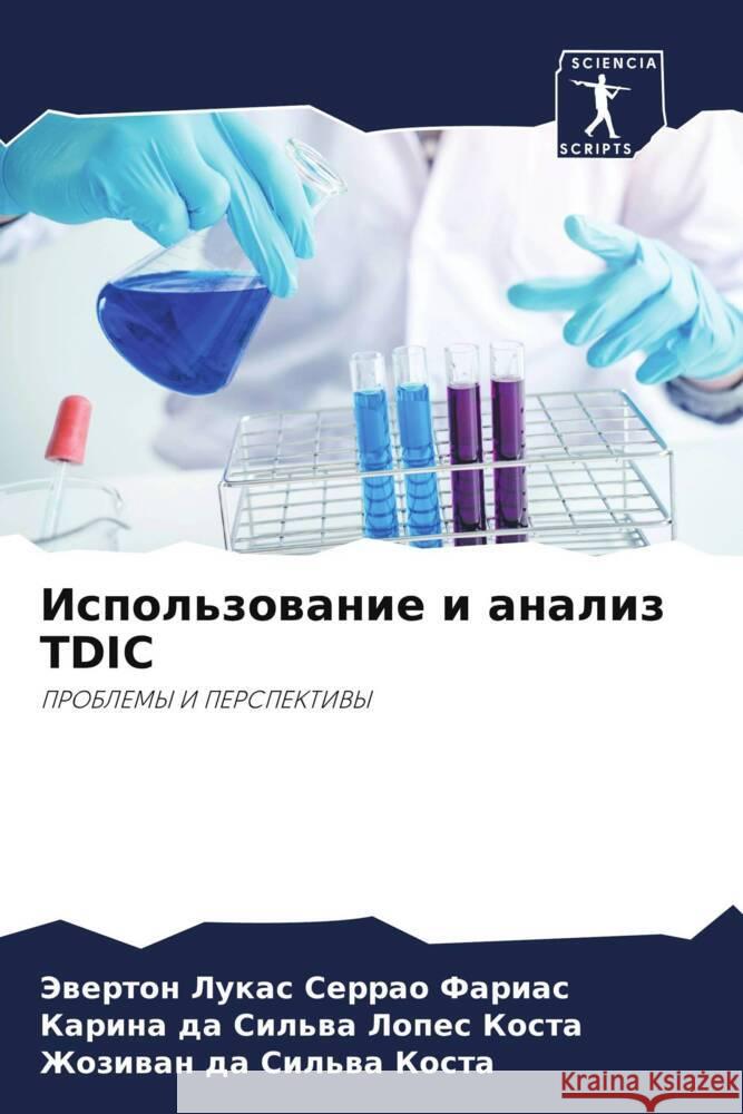 Ispol'zowanie i analiz TDIC Lukas Serrao Farias, Jewerton, da Sil'wa Lopes Kosta, Karina, da Sil'wa Kosta, Zhoziwan 9786205565247 Sciencia Scripts - książka