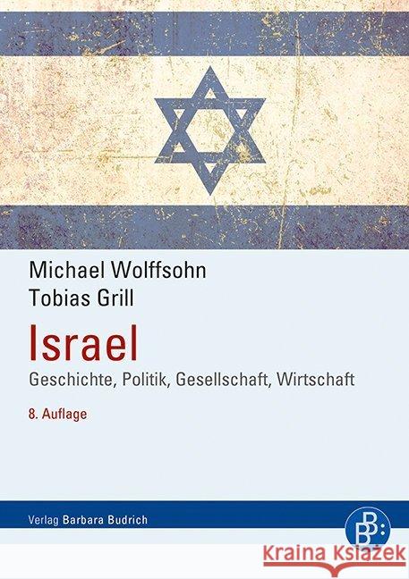 Israel : Geschichte, Politik, Gesellschaft, Wirtschaft Wolffsohn, Michael; Grill, Tobias 9783847400448 Budrich - książka