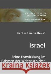 Israel : Seine Entwicklung im Rahmen der Weltgeschichte Lehmann-Haupt, Carl 9783836441100 VDM Verlag Dr. Müller - książka