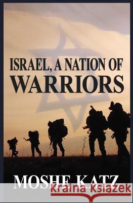 Israel, A Nation of Warriors Katz, Moshe 9781516826834 Createspace - książka