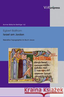 Israel Am Jordan: Narrative Topographie Im Buch Josua Ballhorn, Egbert 9783899718065 V&R UNIPRESS - książka
