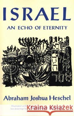 Israel: An Echo of Eternity Abraham Joshua Heschel Abraham Rattner 9780374507404 Farrar Straus Giroux - książka