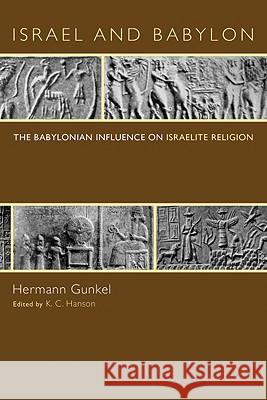 Israel and Babylon Hermann Gunkel K. C. Hanson 9781606082508 Cascade Books - książka