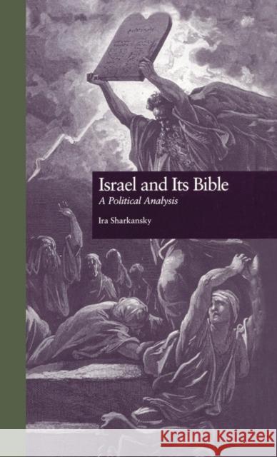 Israel and Its Bible: A Political Analysis Sharkansky, Ira 9780815320210 Garland Publishing - książka