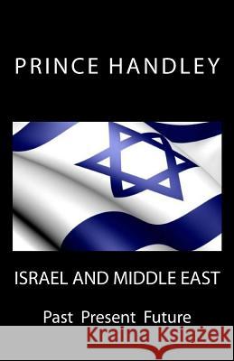 Israel and Middle East: Past Present Future Prince Handley 9780692612637 University of Excellence Press - książka