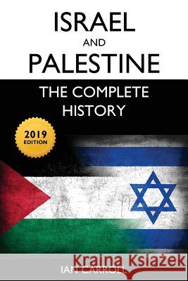 Israel and Palestine: The Complete History [2019 Edition] Carroll, Ian 9781911121671 Dark River - książka