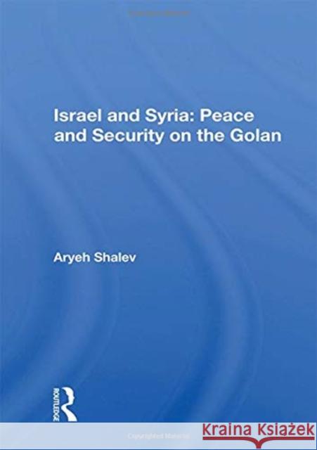 Israel and Syria: Peace and Security on the Golan Aryeh Shalev 9780367159139 Routledge - książka