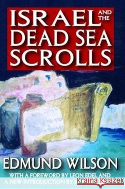 Israel and the Dead Sea Scrolls: With a Foreword by Leon Edel and a New Introduction by Raphael Israeli Wilson, Edmund 9781138526440 Routledge - książka